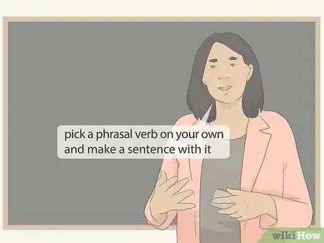 Image titled Teach Phrasal Verbs Step 12