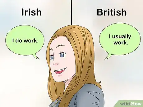 Image titled Tell the Difference Between an Irish Accent and a British Accent Step 2